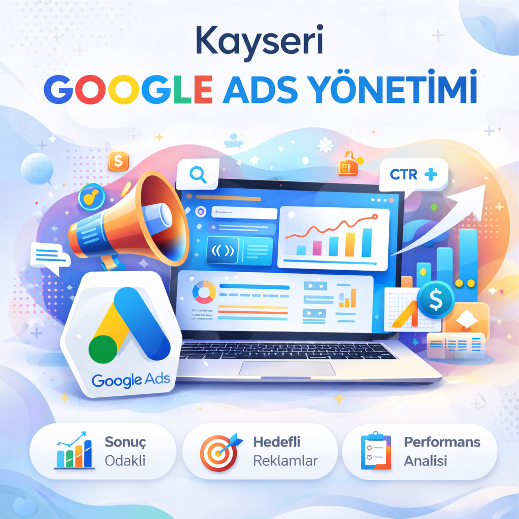 Kayseri Google Ads Yönetimi